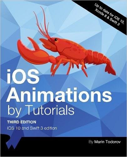 iOS Animations by Tutorials Third Edition: iOS 10 and Swift 3 edition