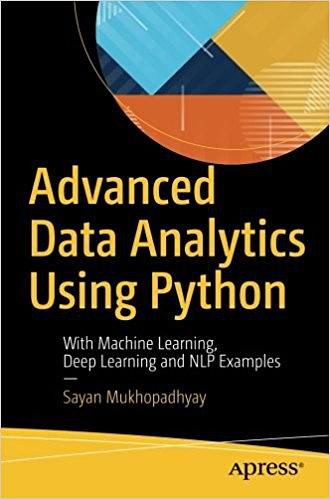 Advanced Data Analytics Using Python: With Machine Learning, Deep Learning and NLP Examples