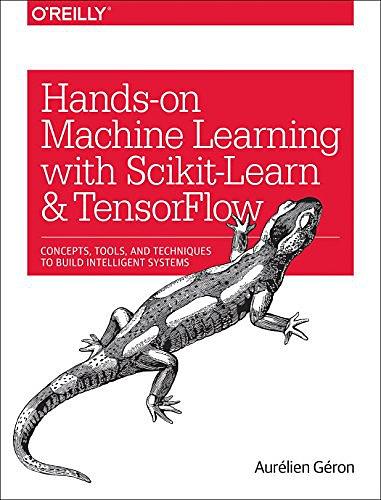 Hands-On Machine Learning with Scikit-Learn and TensorFlow